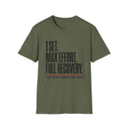 1 Set. Max Effort. Full Recovery. T-Shirt