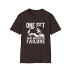 One Set, True Muscular Failure T-Shirt