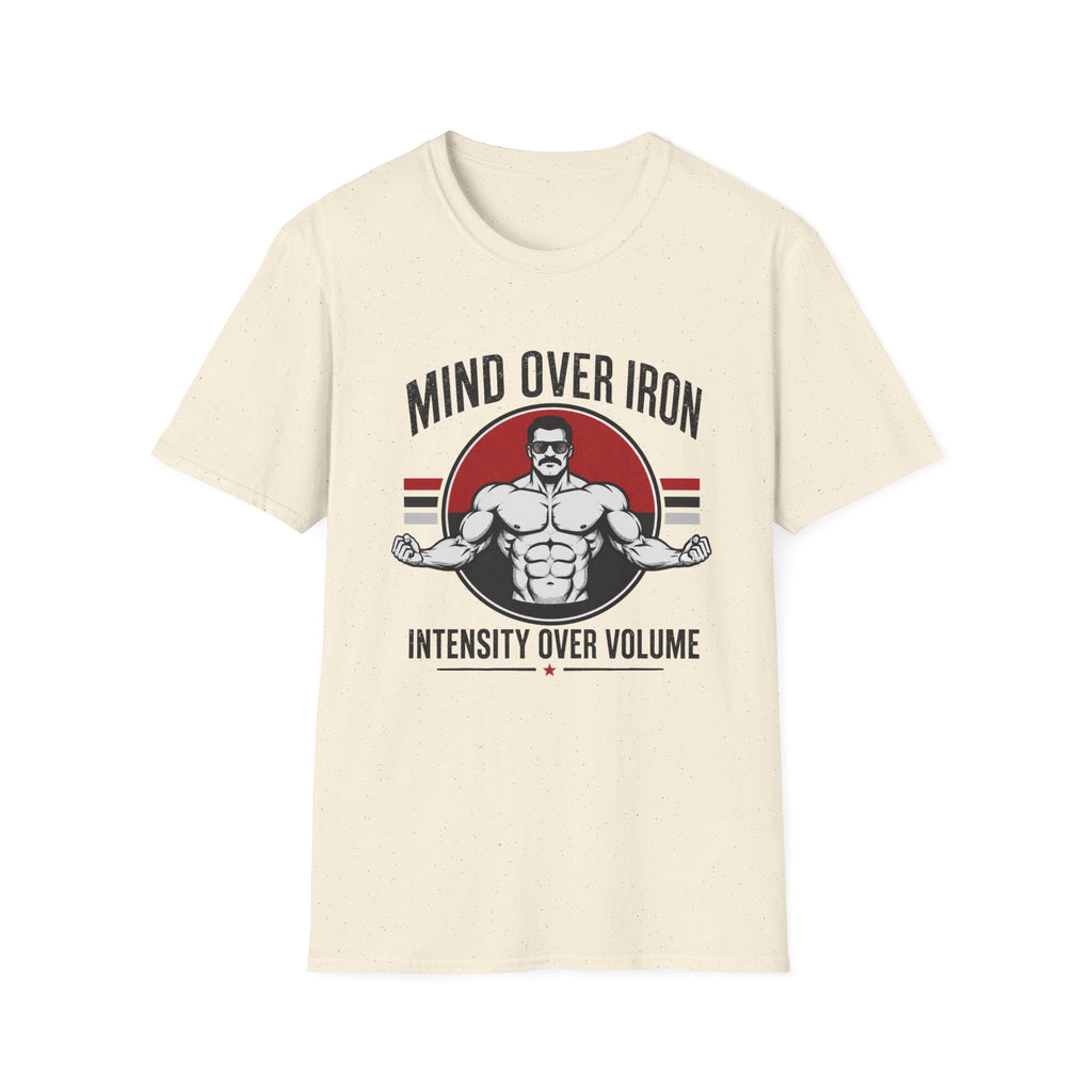 Mind Over Iron , Intensity Over Volume T‑Shirt