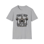 The Final Rep Is The Only Rep That Matters T-Shirt