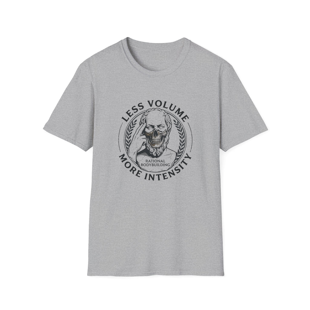 Less Volume, More Intensity T-Shirt
