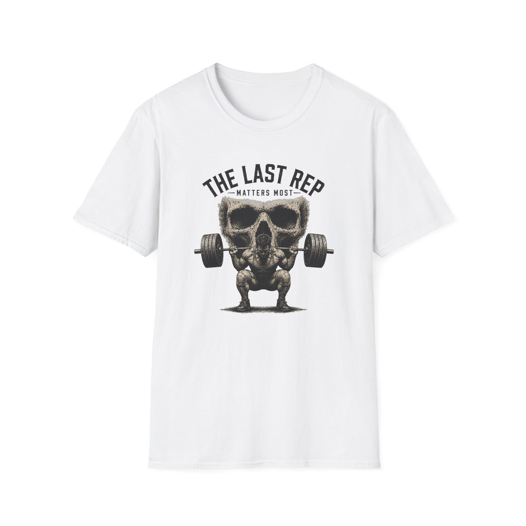 The Last Rep Matters Most T-Shirt