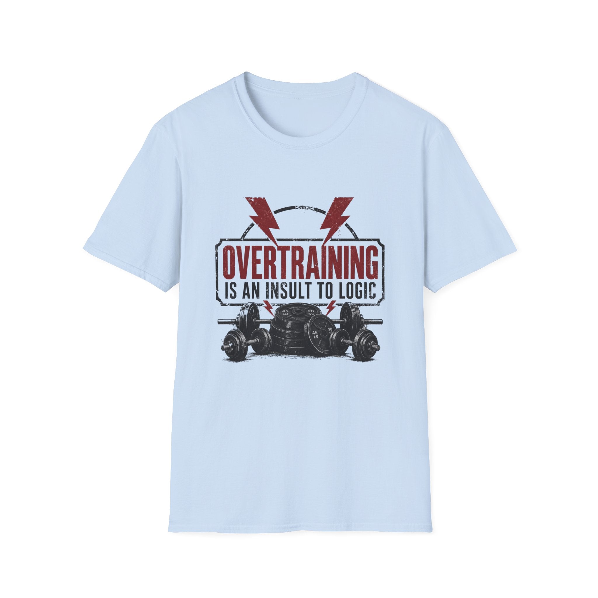 Overtraining Is An Insult To Logic T-Shirt