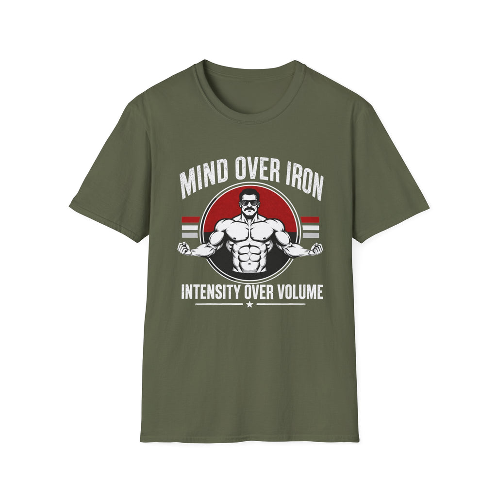 Mind Over Iron , Intensity Over Volume T‑Shirt