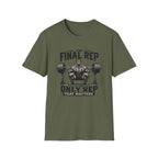 The Final Rep Is The Only Rep That Matters T-Shirt