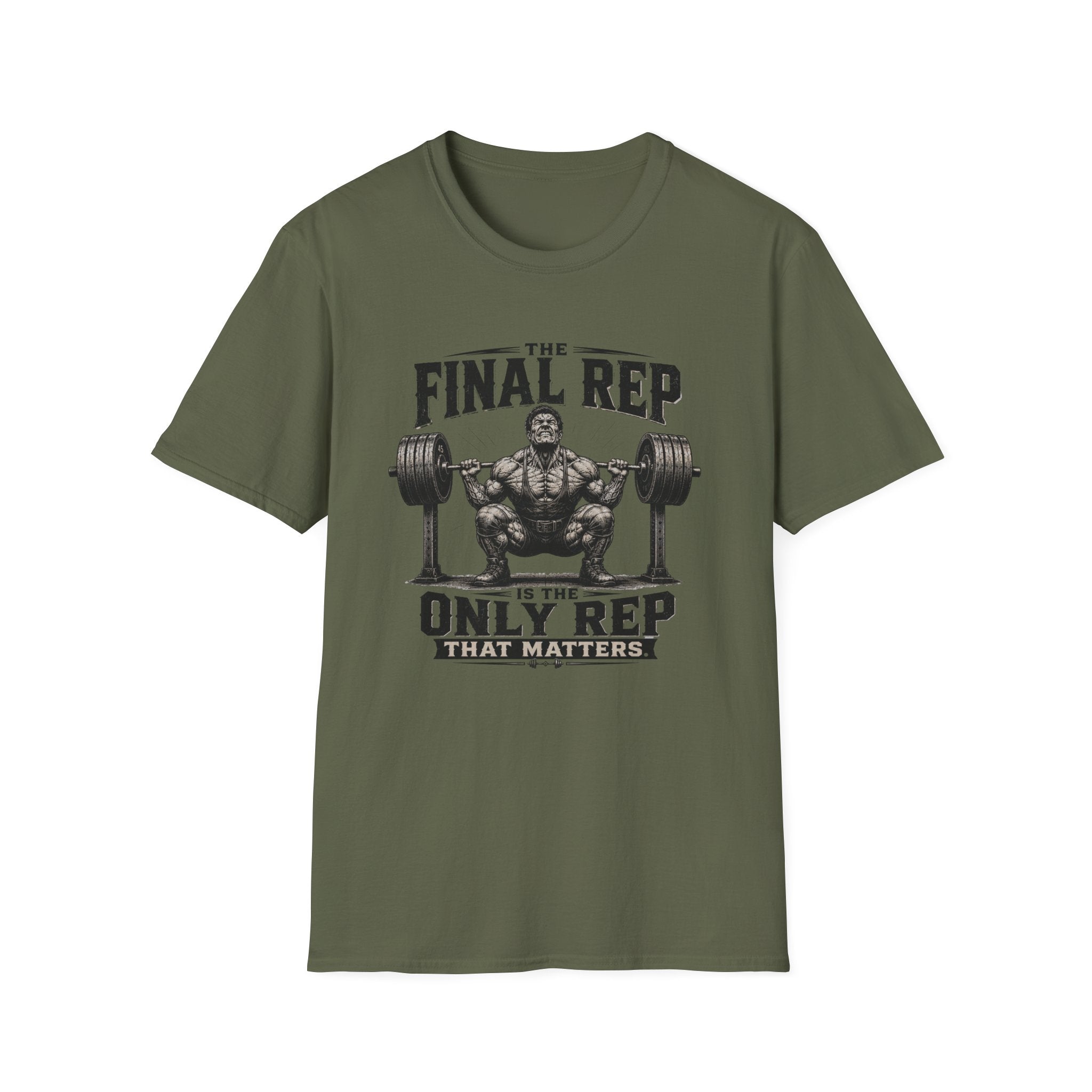 The Final Rep Is The Only Rep That Matters T-Shirt