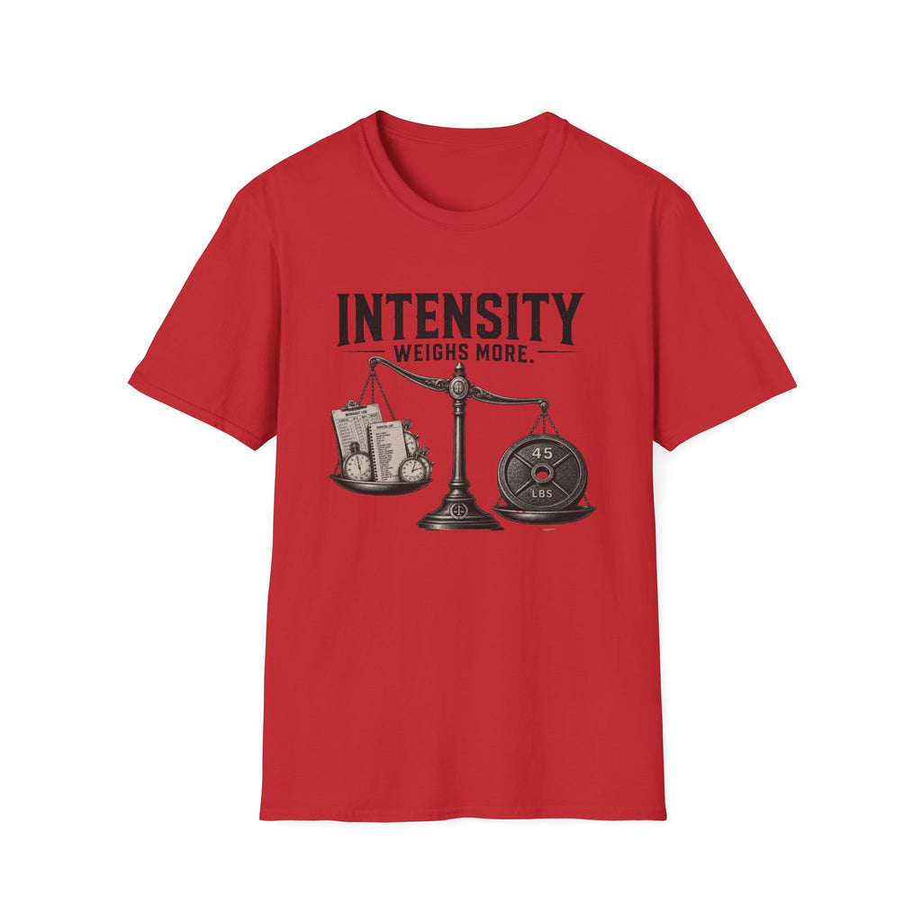 Intensity Weighs More T-Shirt