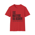1 Set. Max Effort. Full Recovery. T-Shirt