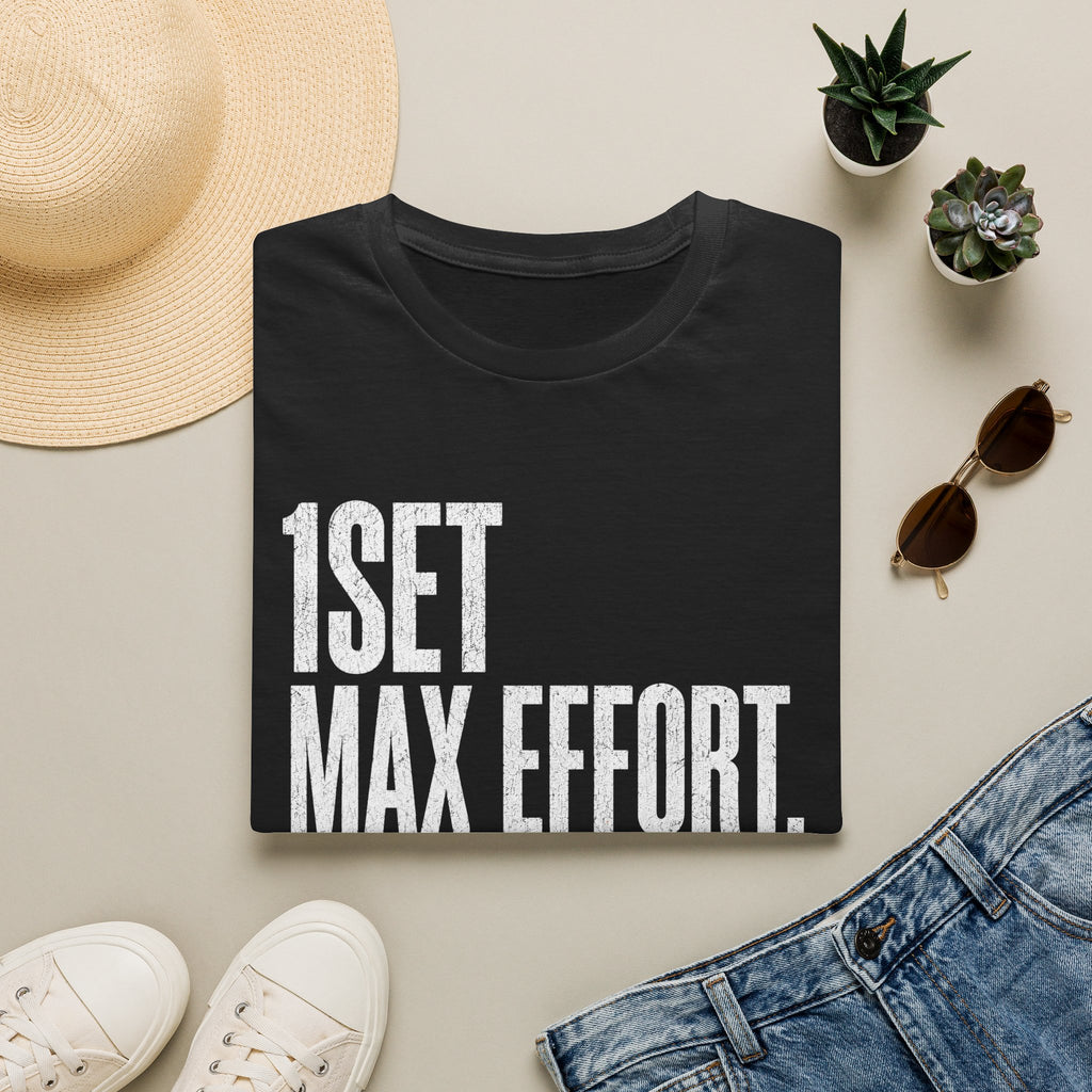 1 Set. Max Effort. Full Recovery. T-Shirt