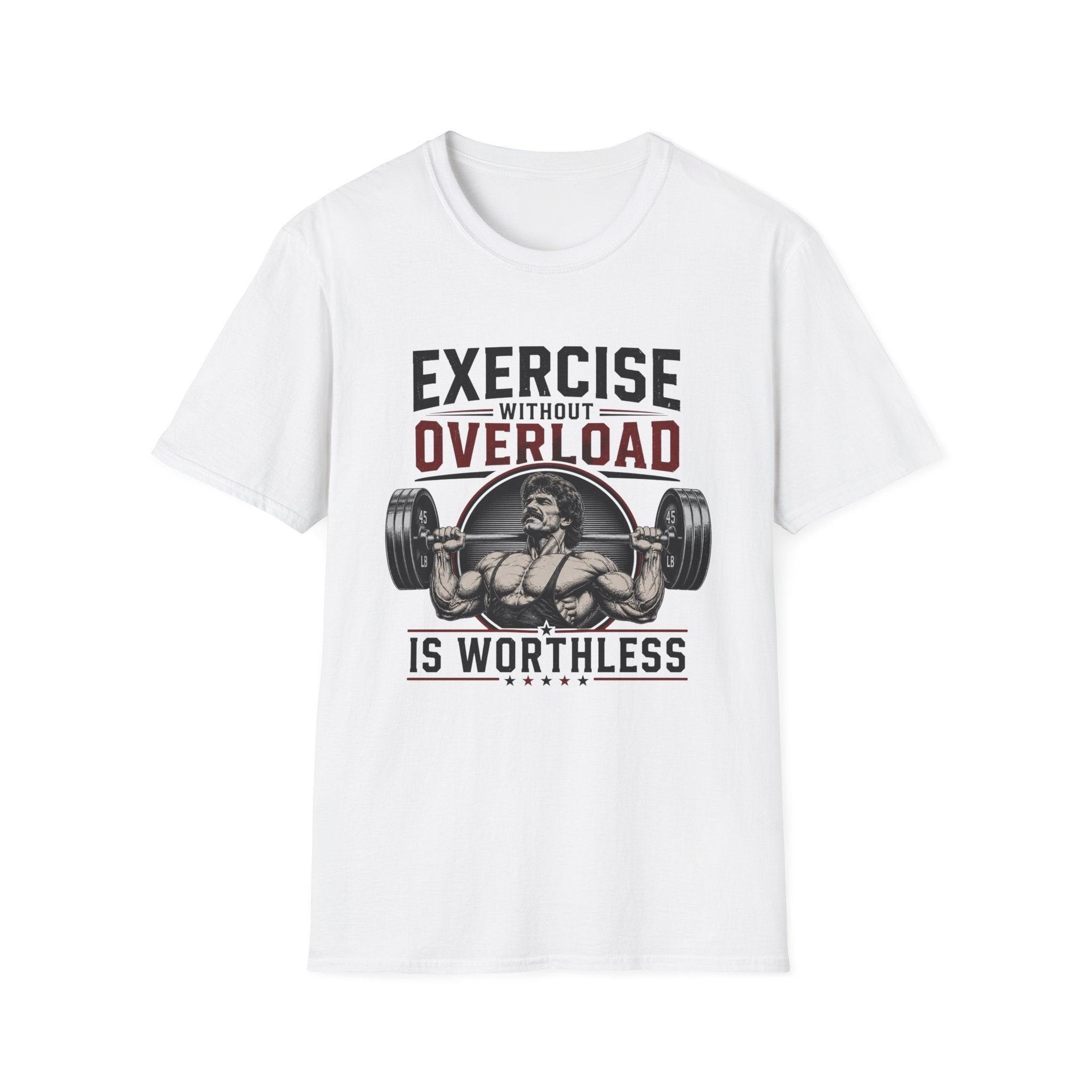 Exercise Without Overload Is Worthless T-Shirt