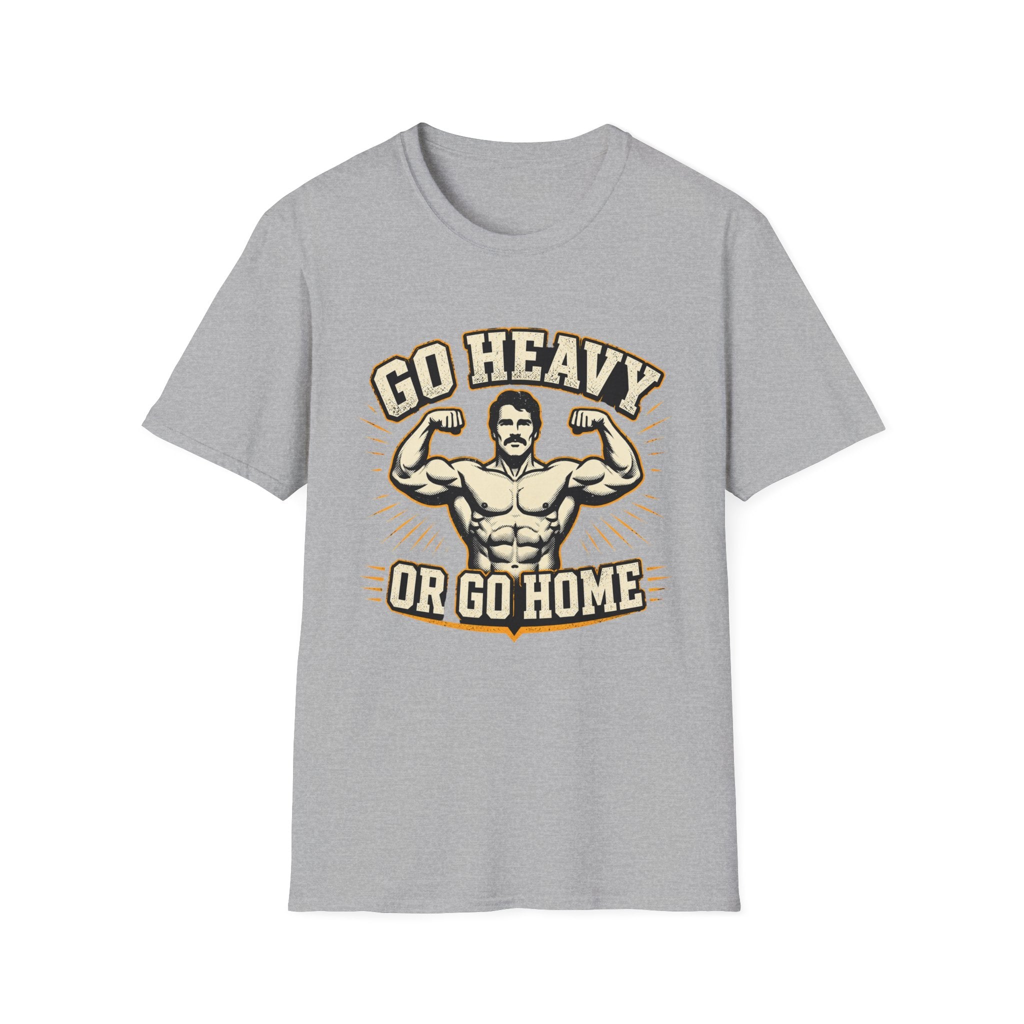 Go Heavy Or Go Home T-Shirt