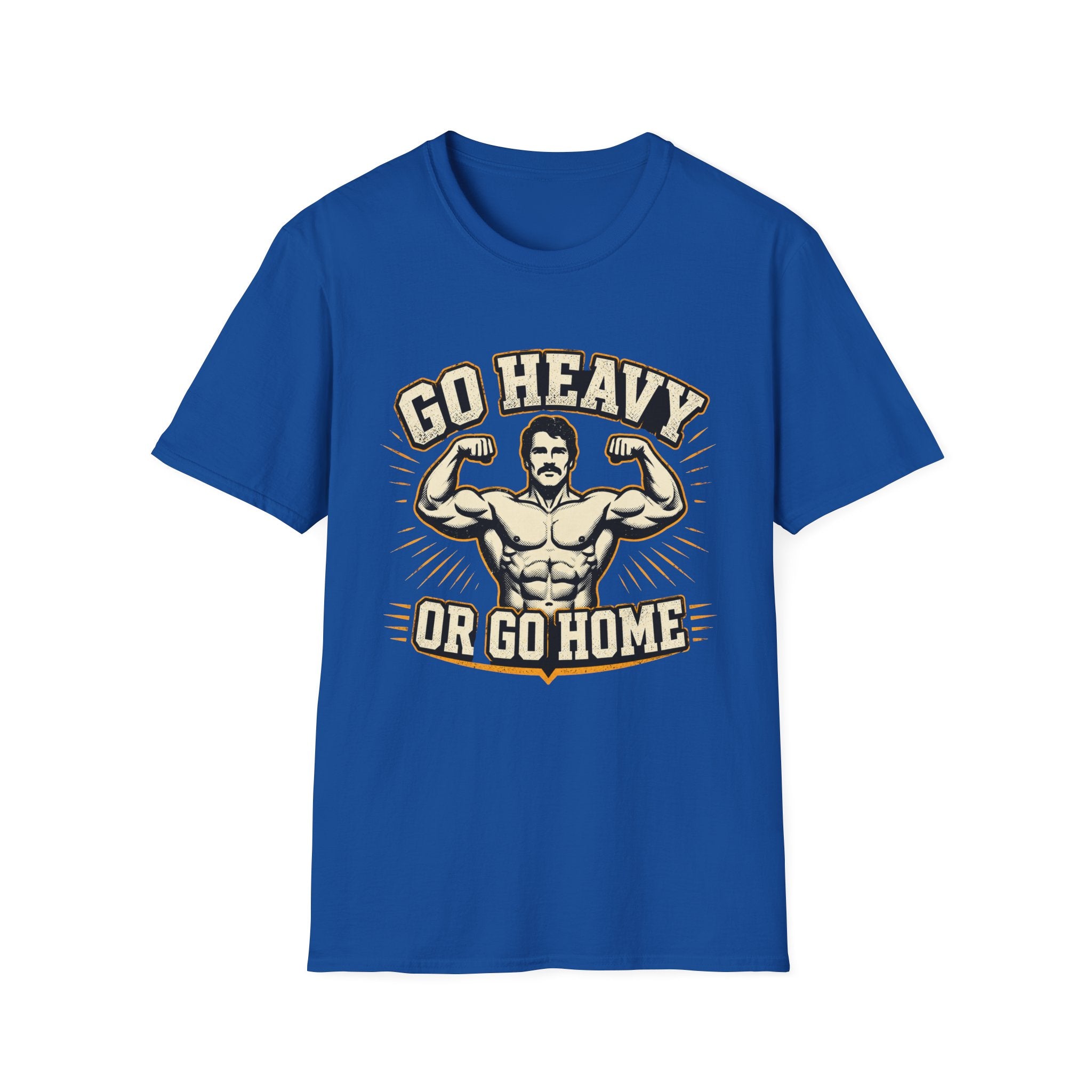 Go Heavy Or Go Home T-Shirt
