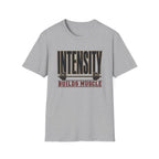 Intensity Builds Muscle T‑Shirt