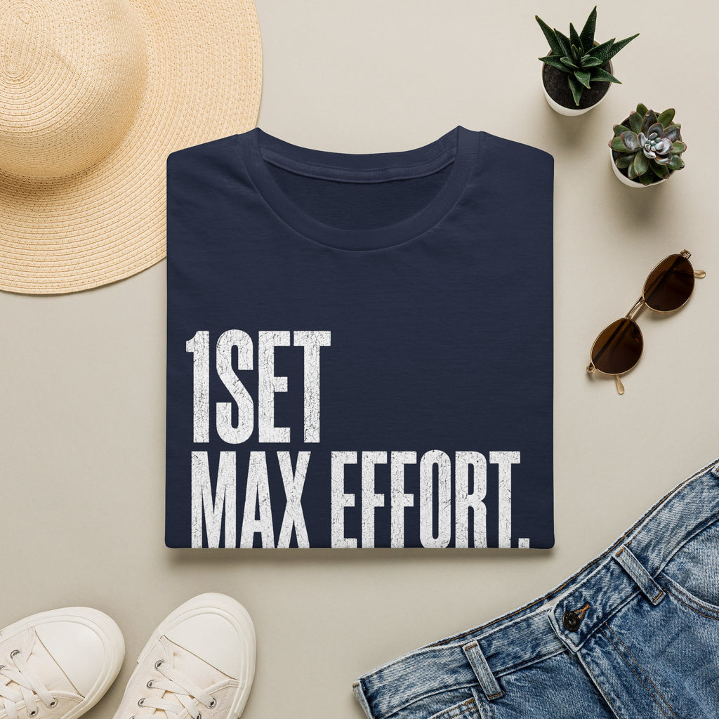 1 Set. Max Effort. Full Recovery. T-Shirt