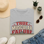 True Muscular Failure T‑Shirt