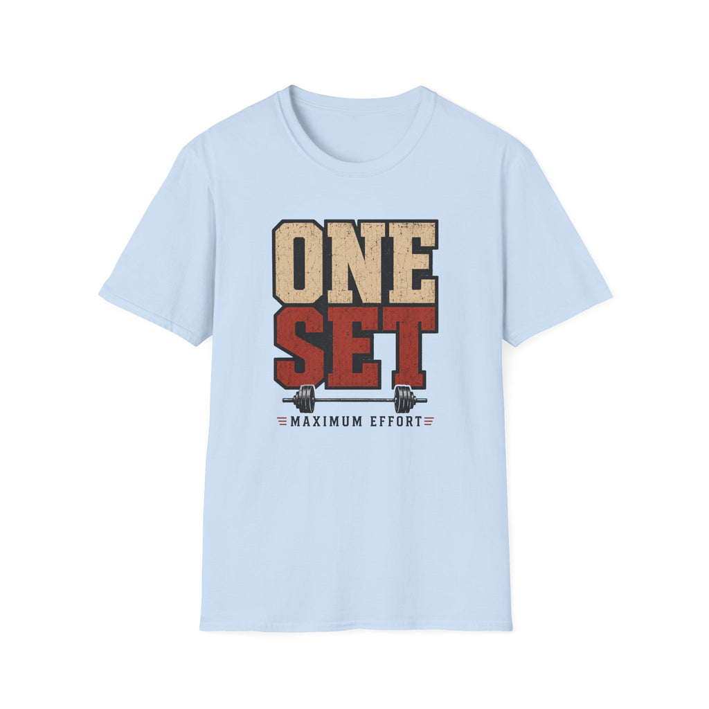 One Set - Maximum Effort T-Shirt