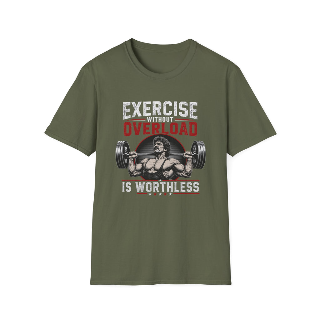 Exercise Without Overload Is Worthless T-Shirt