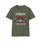 Exercise Without Overload Is Worthless T-Shirt