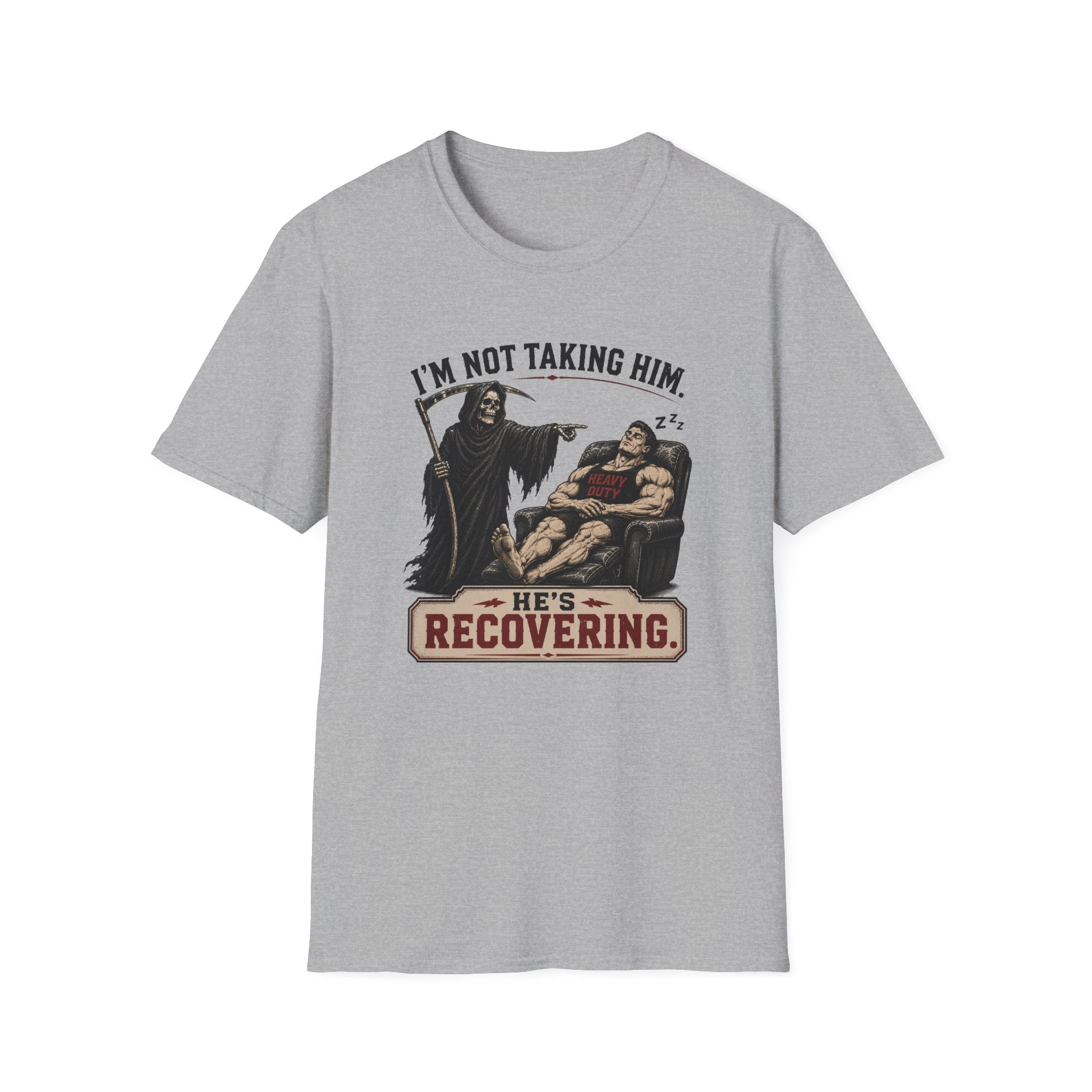 I'm Not Taking Him — He's Recovering T-Shirt