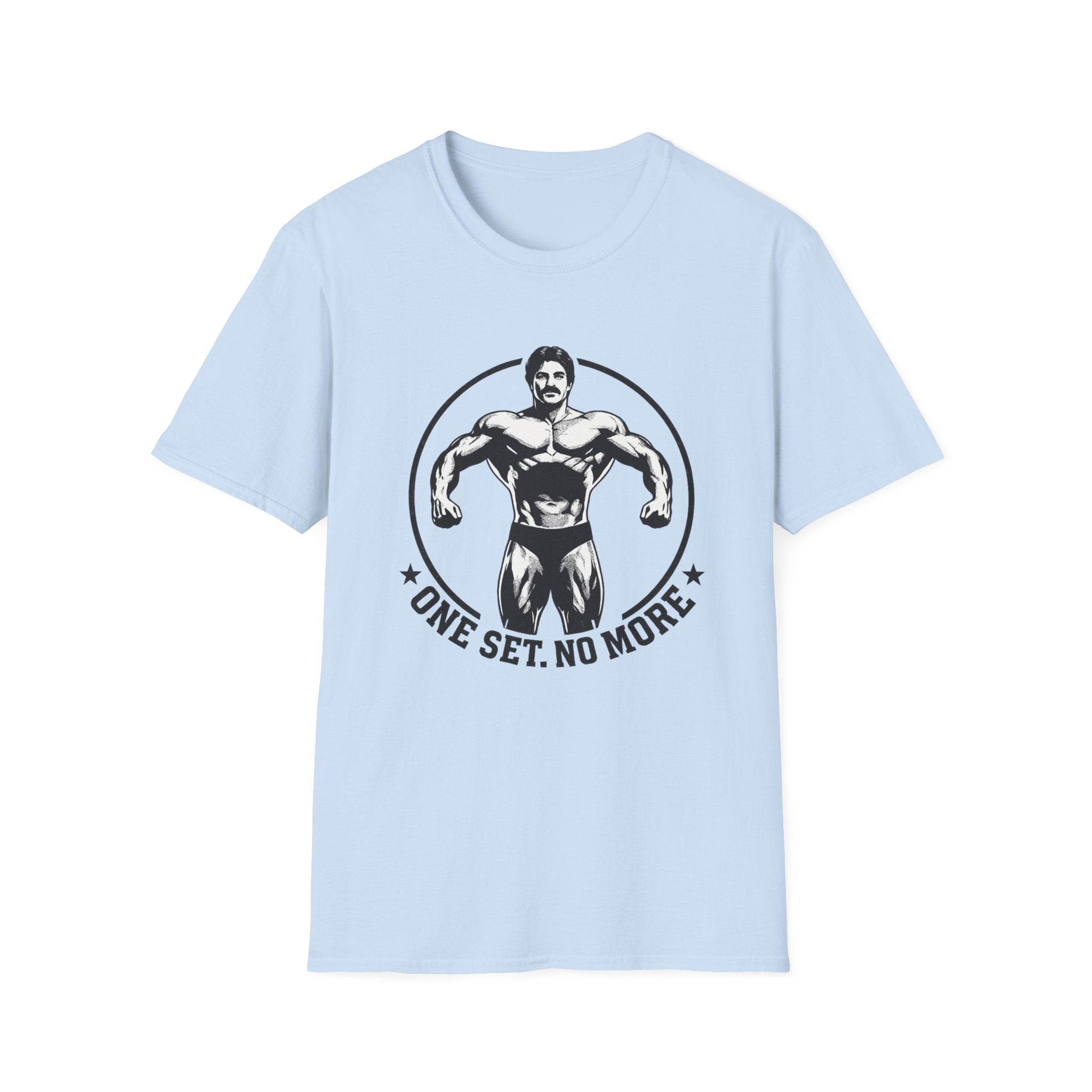 One Set. No More. T-Shirt