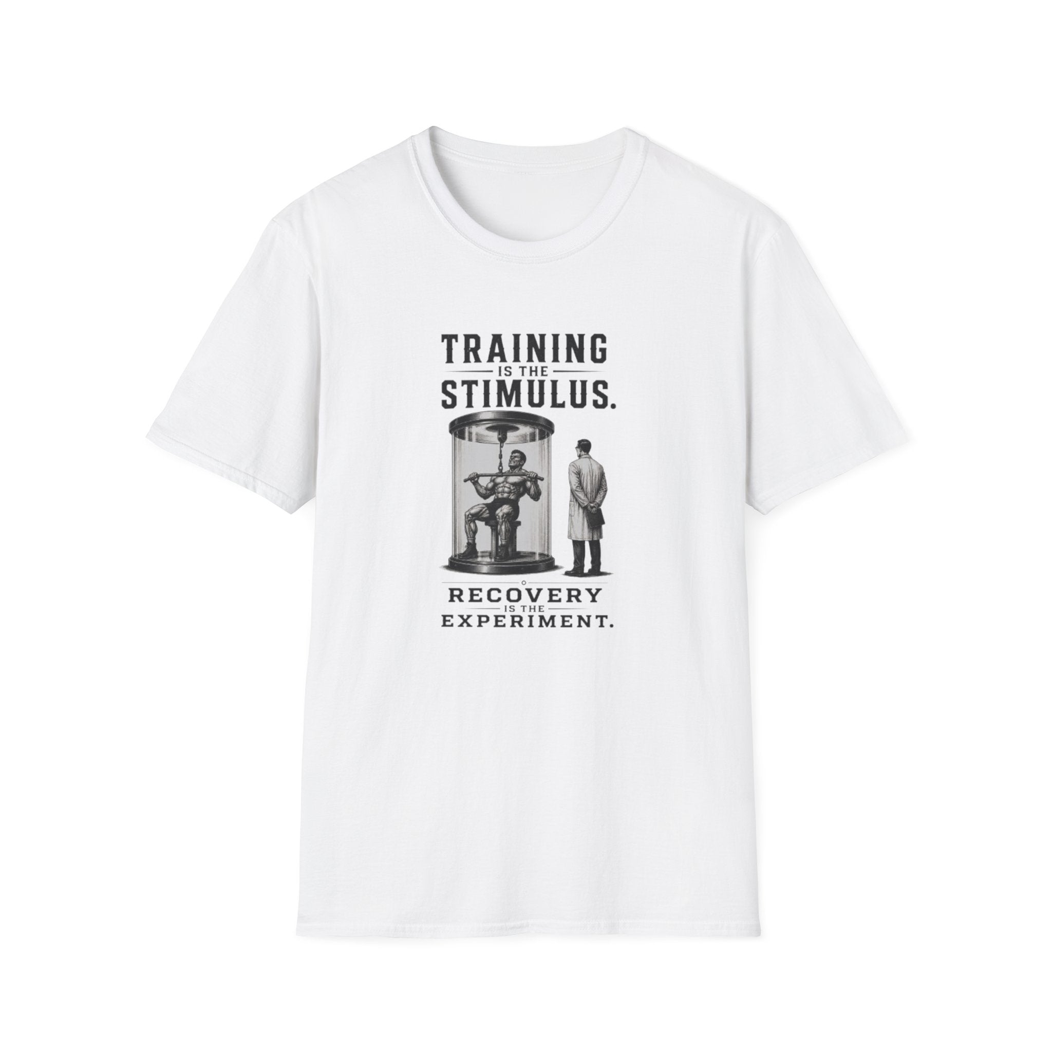 Training Is The Stimulus, Recovery Is Experiment T-Shirt
