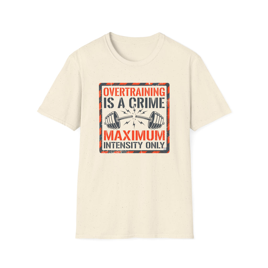 Overtraining Is A Crime T-Shirt