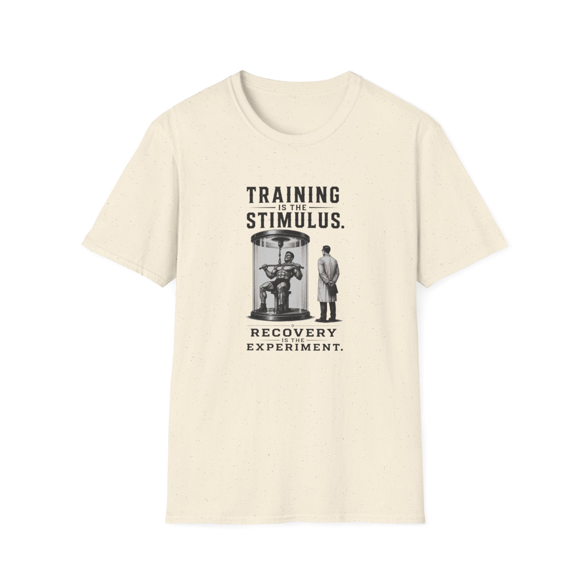 Training Is The Stimulus, Recovery Is Experiment T-Shirt