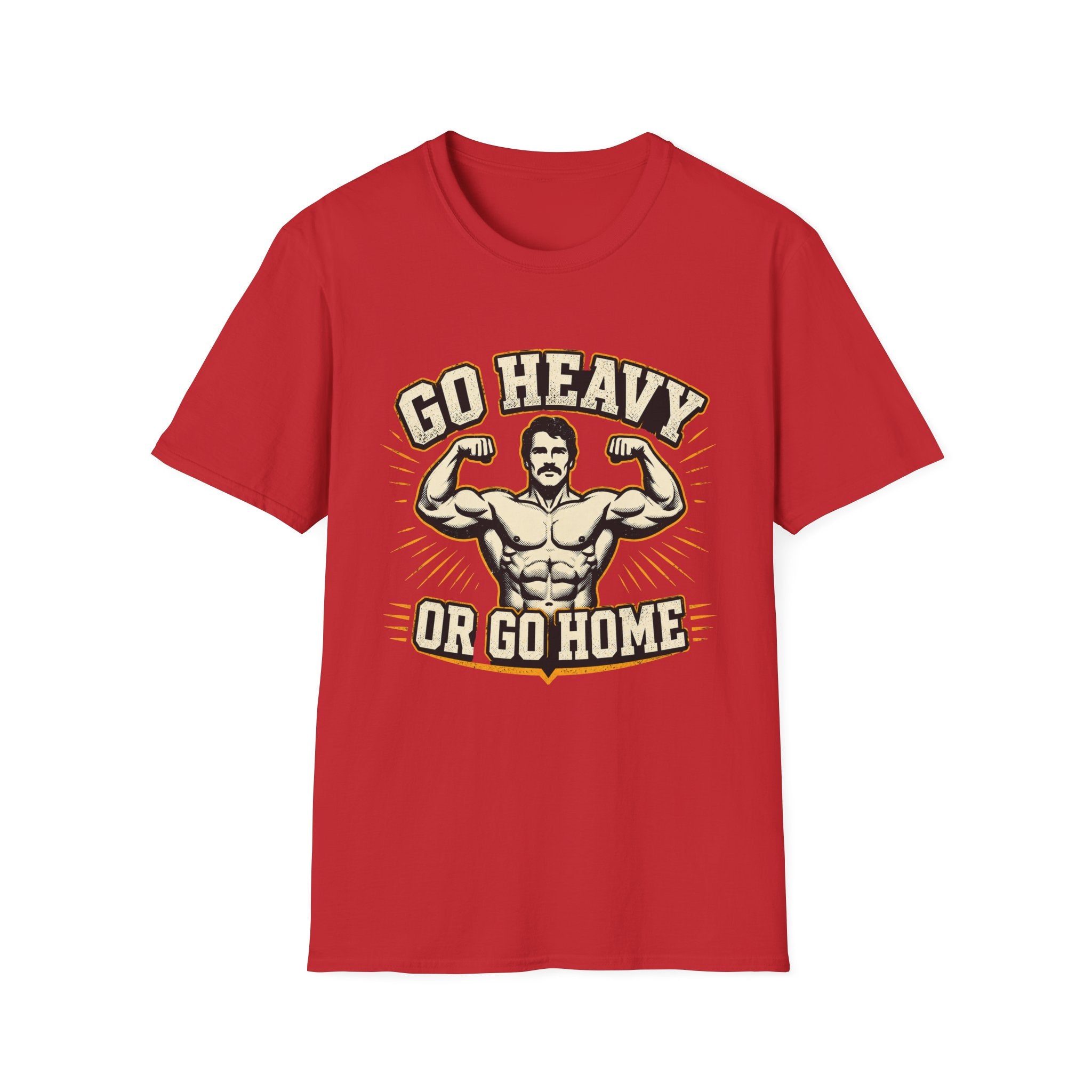 Go Heavy Or Go Home T-Shirt