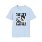 One Set, True Muscular Failure T-Shirt