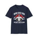 Mind Over Iron , Intensity Over Volume T‑Shirt