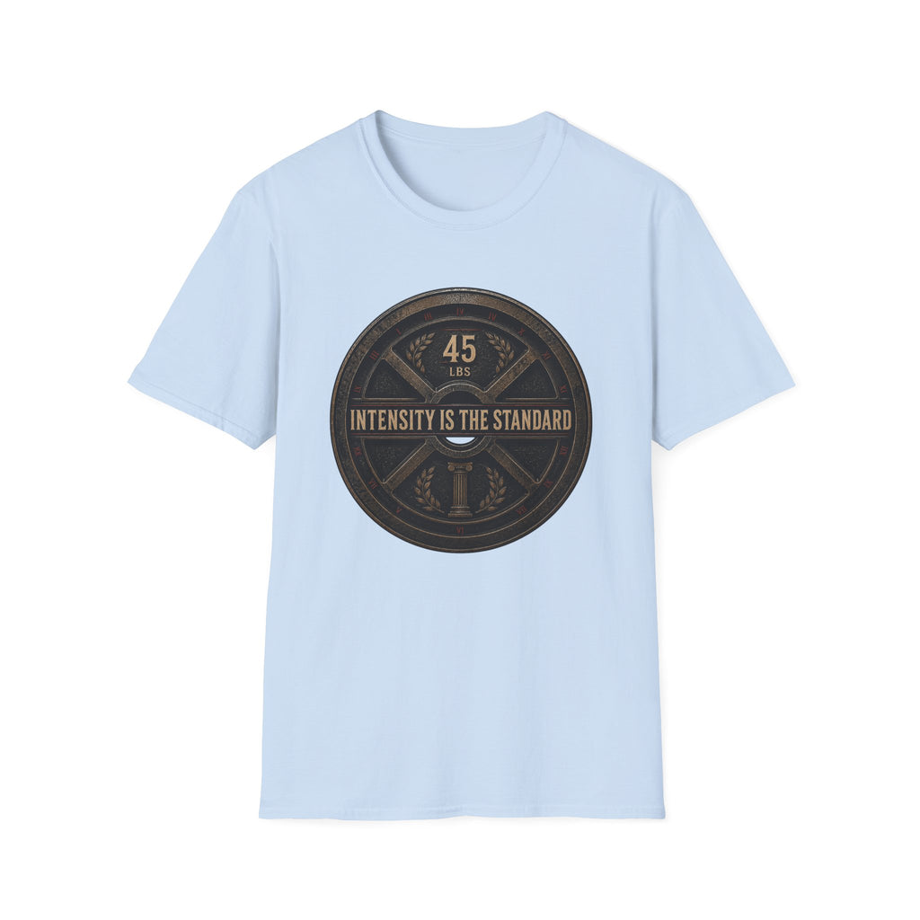 Intensity Is The Standard T-Shirt
