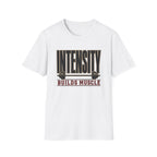 Intensity Builds Muscle T‑Shirt