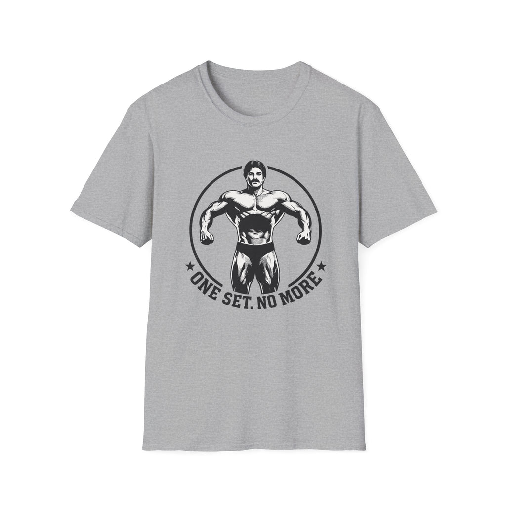One Set. No More. T-Shirt