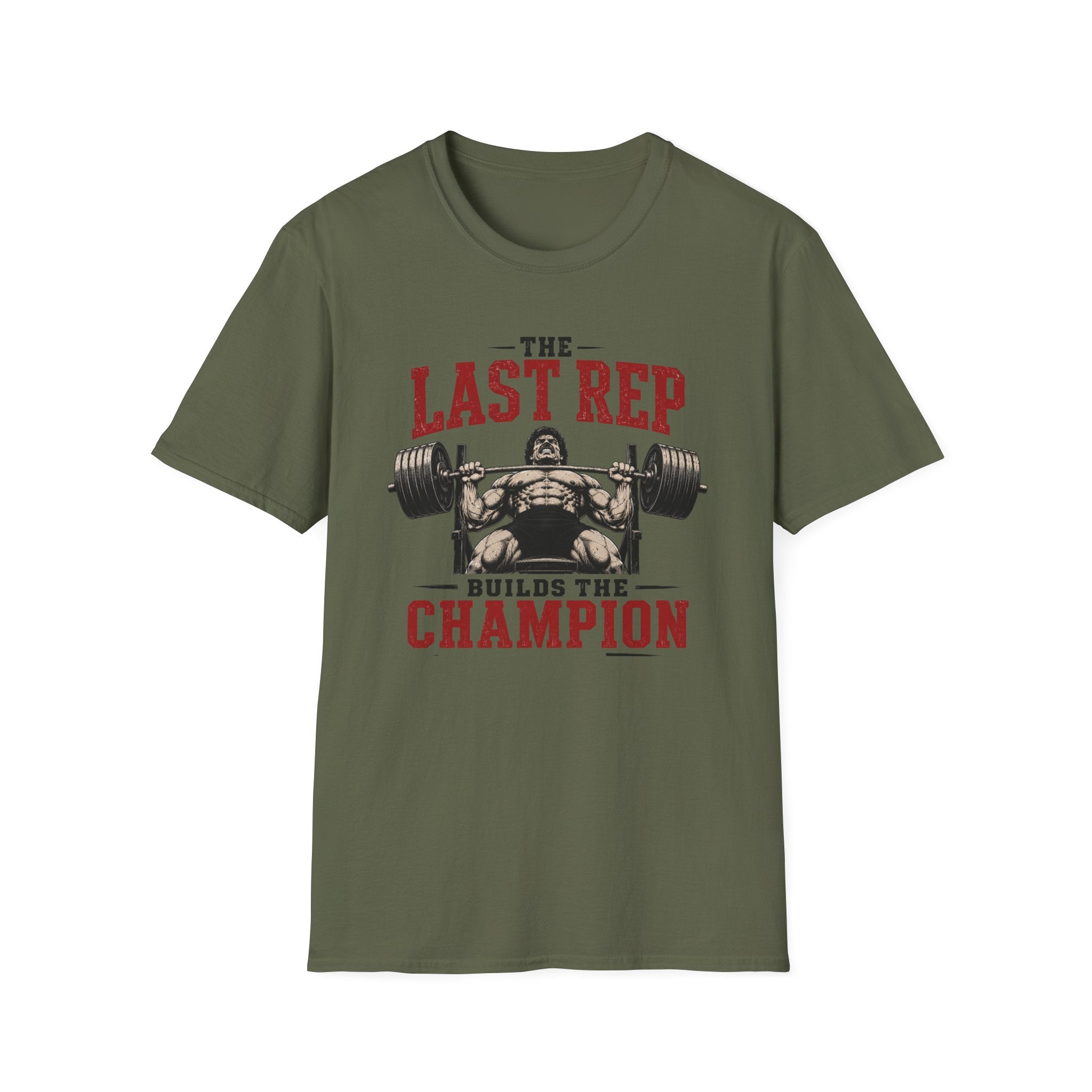 The Last Rep Builds The Champion  T-Shirt