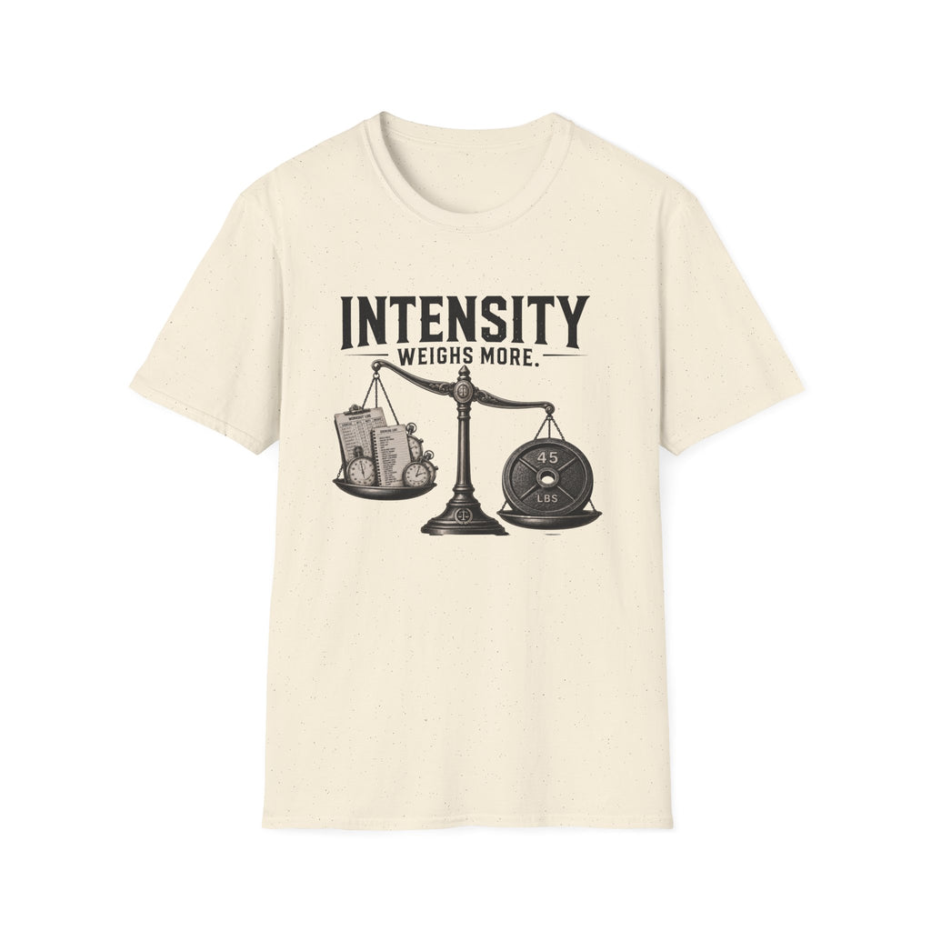 Intensity Weighs More T-Shirt