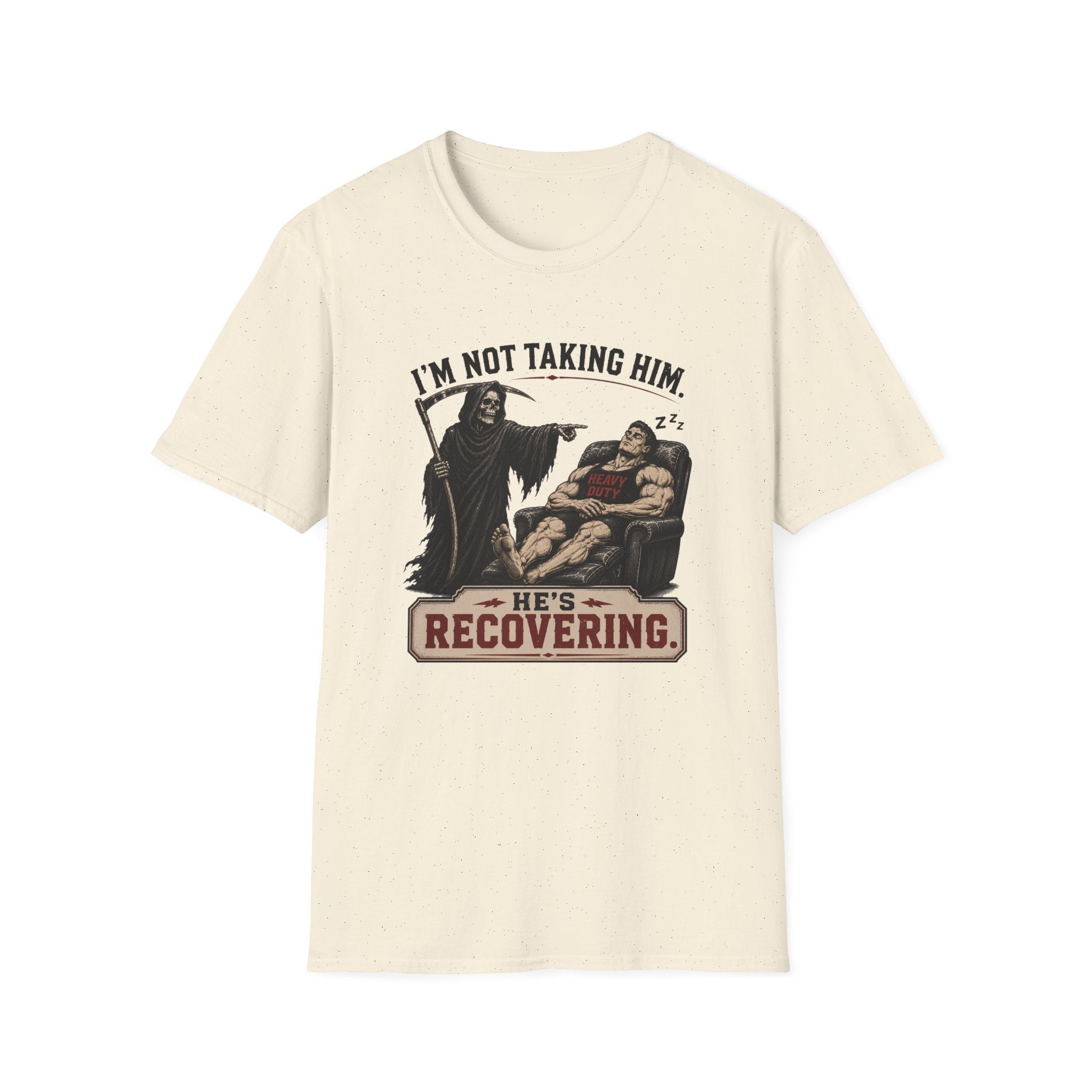 I'm Not Taking Him — He's Recovering T-Shirt
