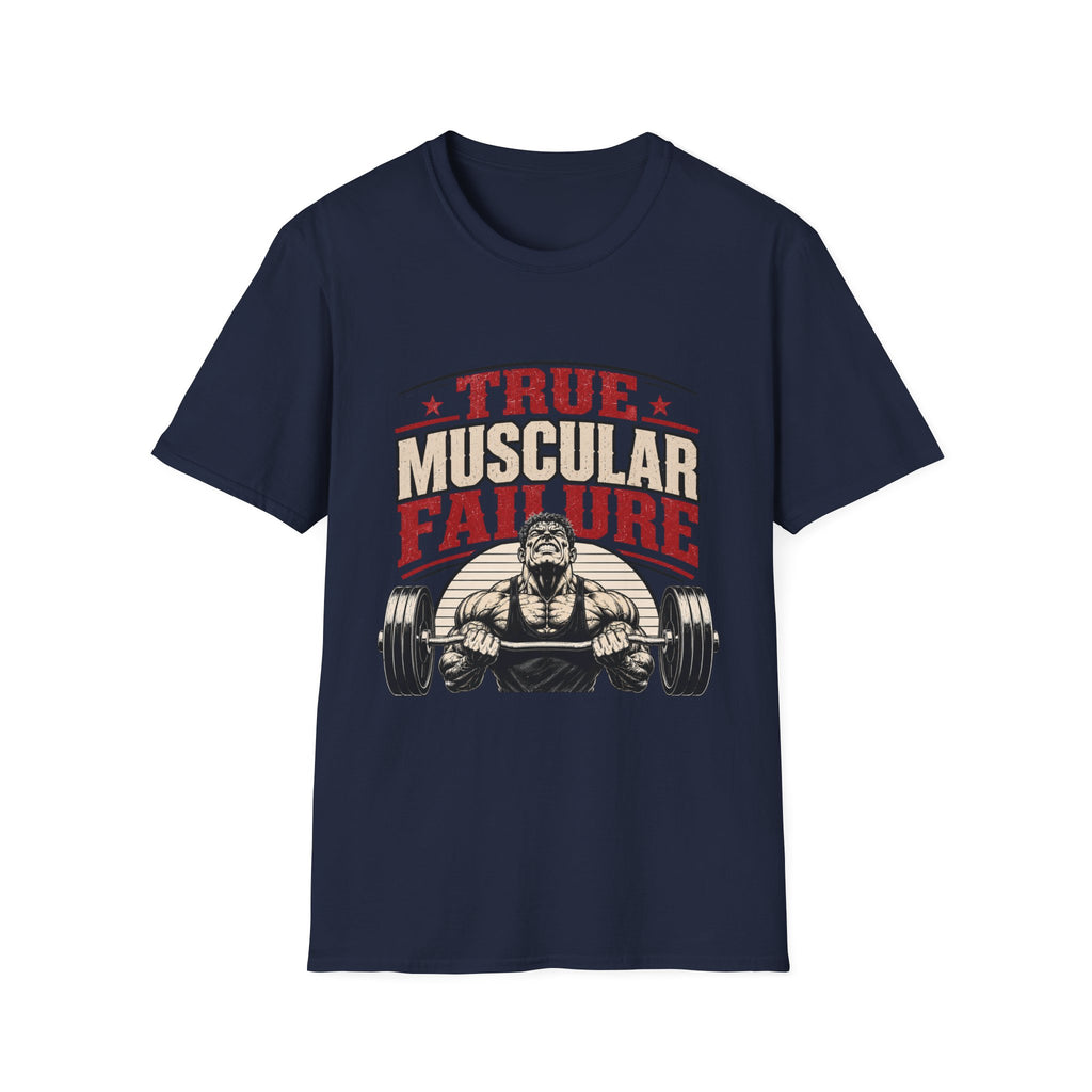 True Muscular Failure T‑Shirt