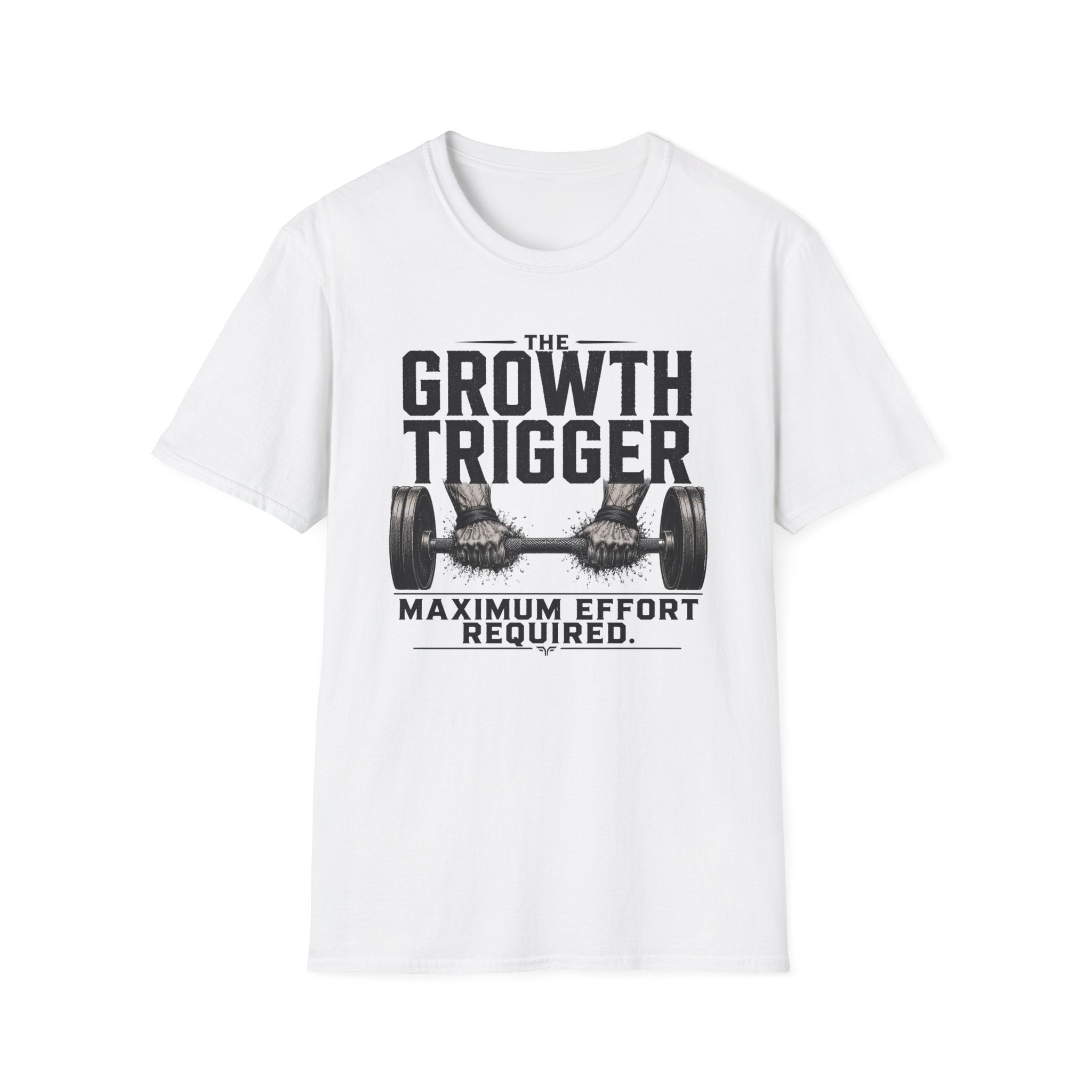 Growth Trigger - Maximum Effort Required T-Shirt