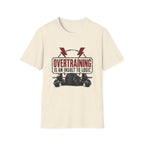 Overtraining Is An Insult To Logic T-Shirt