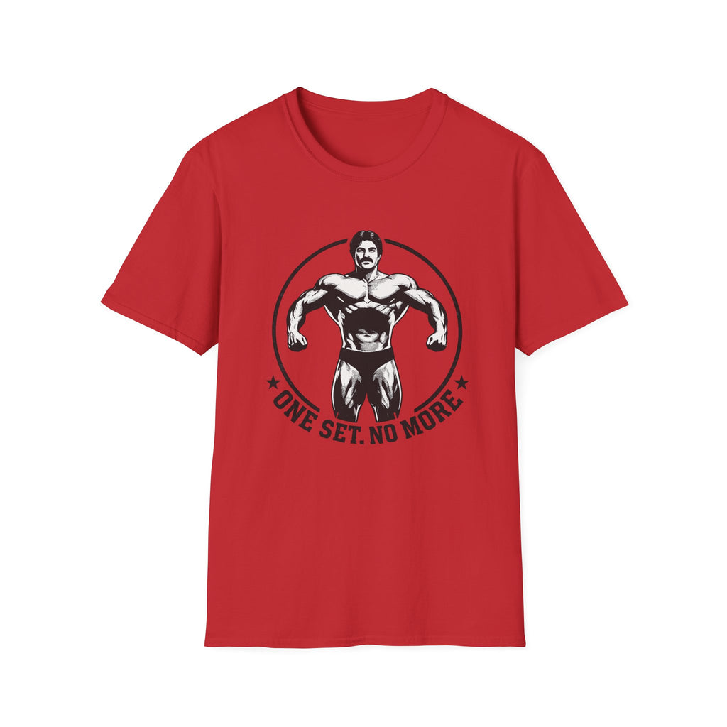 One Set. No More. T-Shirt