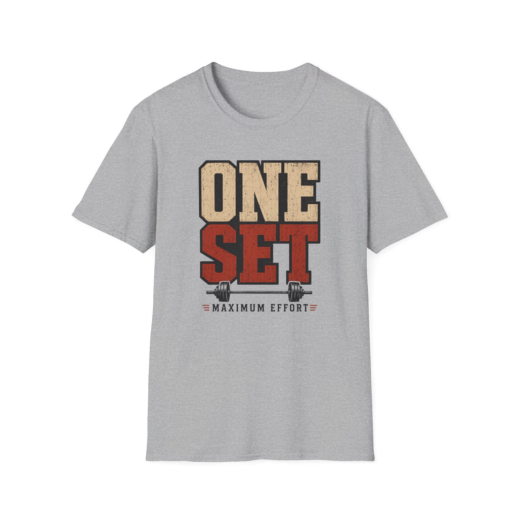 One Set - Maximum Effort T-Shirt