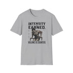 Intensity Is Earned T-Shirt