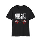 One Set to Failure Gym T-Shirt