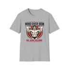 Mind Over Iron, No Junk Volume T-Shirt
