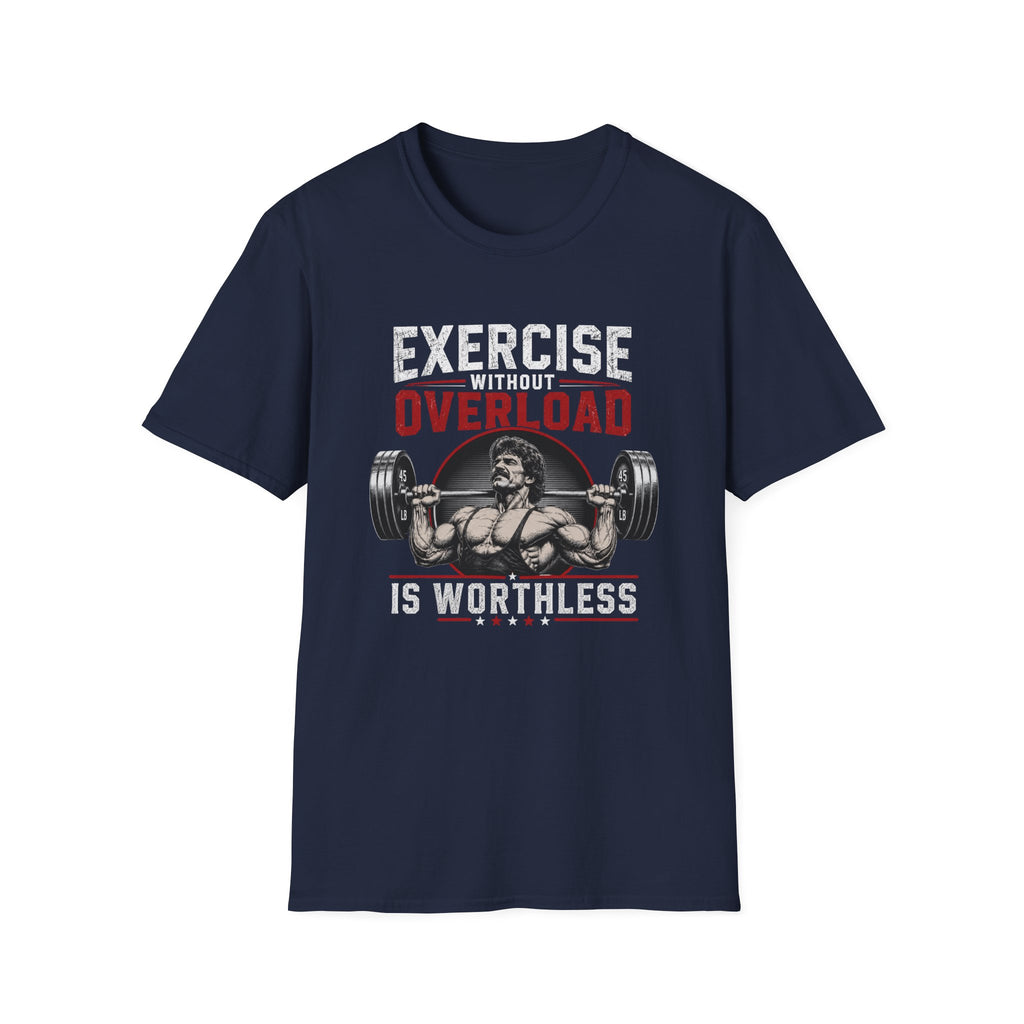 Exercise Without Overload Is Worthless T-Shirt