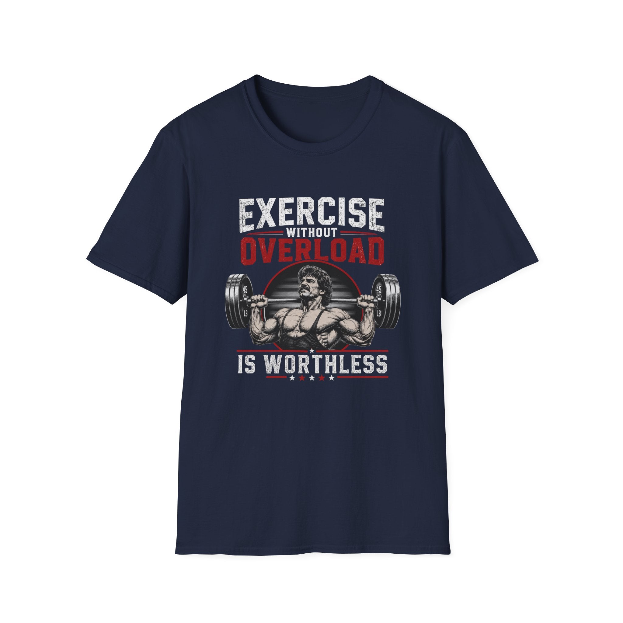 Exercise Without Overload Is Worthless T-Shirt