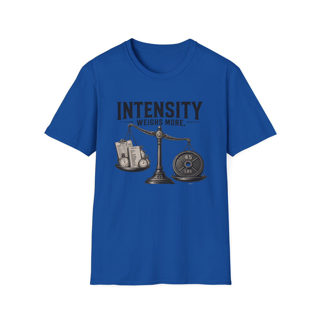 Intensity Weighs More T-Shirt
