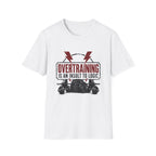 Overtraining Is An Insult To Logic T-Shirt