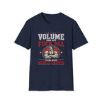 Volume Has Got F*** All to Do With Muscle Growth T-Shirt