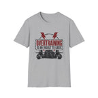 Overtraining Is An Insult To Logic T-Shirt